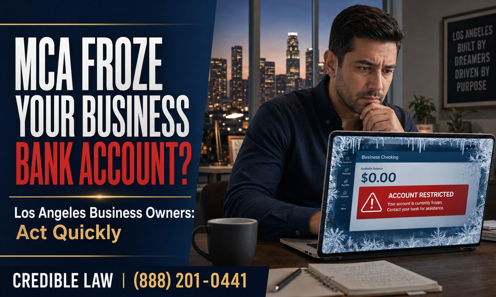 My Business Bank Account Was Frozen by an MCA Company in Los Angeles—What Do I Do Now?