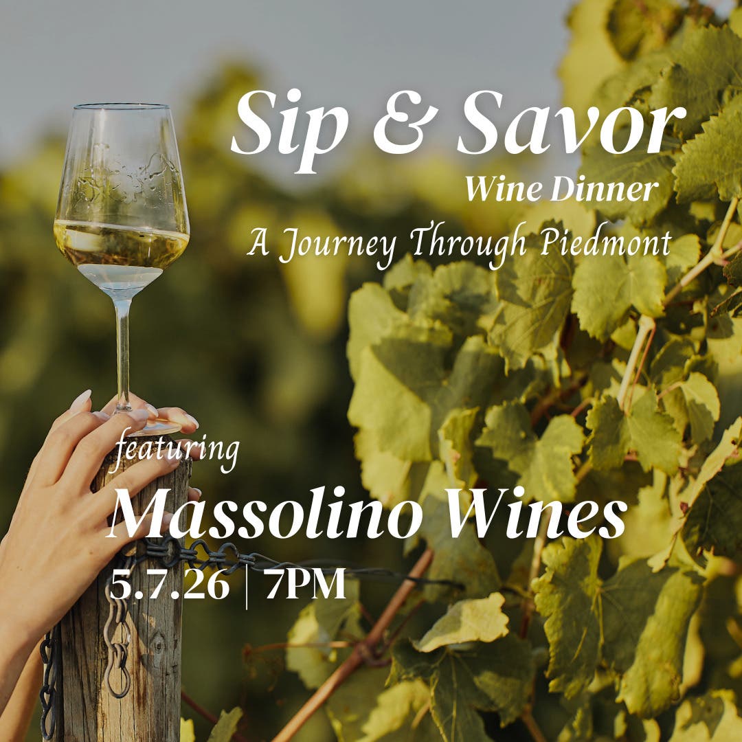 Sip & Savor Wine Dinner (feat. Massolino Wines)