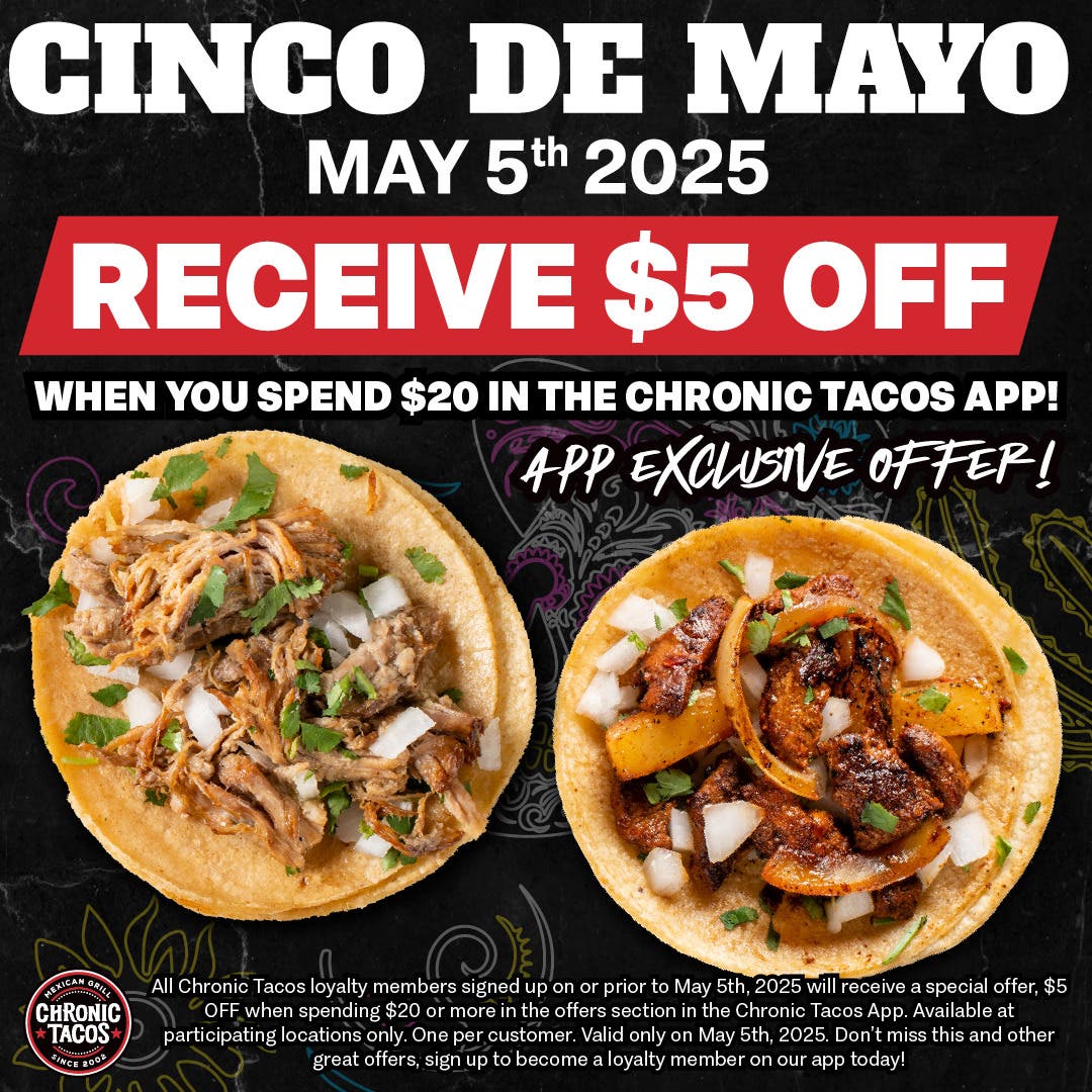 Cinco Feels Better with Tacos: Chronic Tacos Offers $5 Off $20+