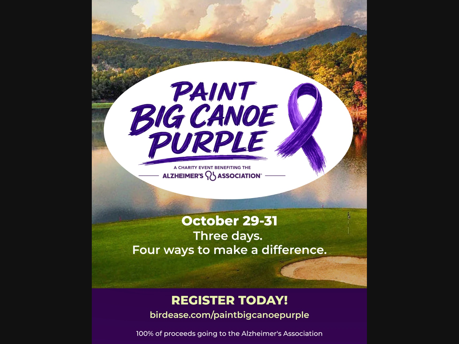 3 days. 4 ways to make a difference. 100% proceeds go to benefit the Alzheimer's Association.