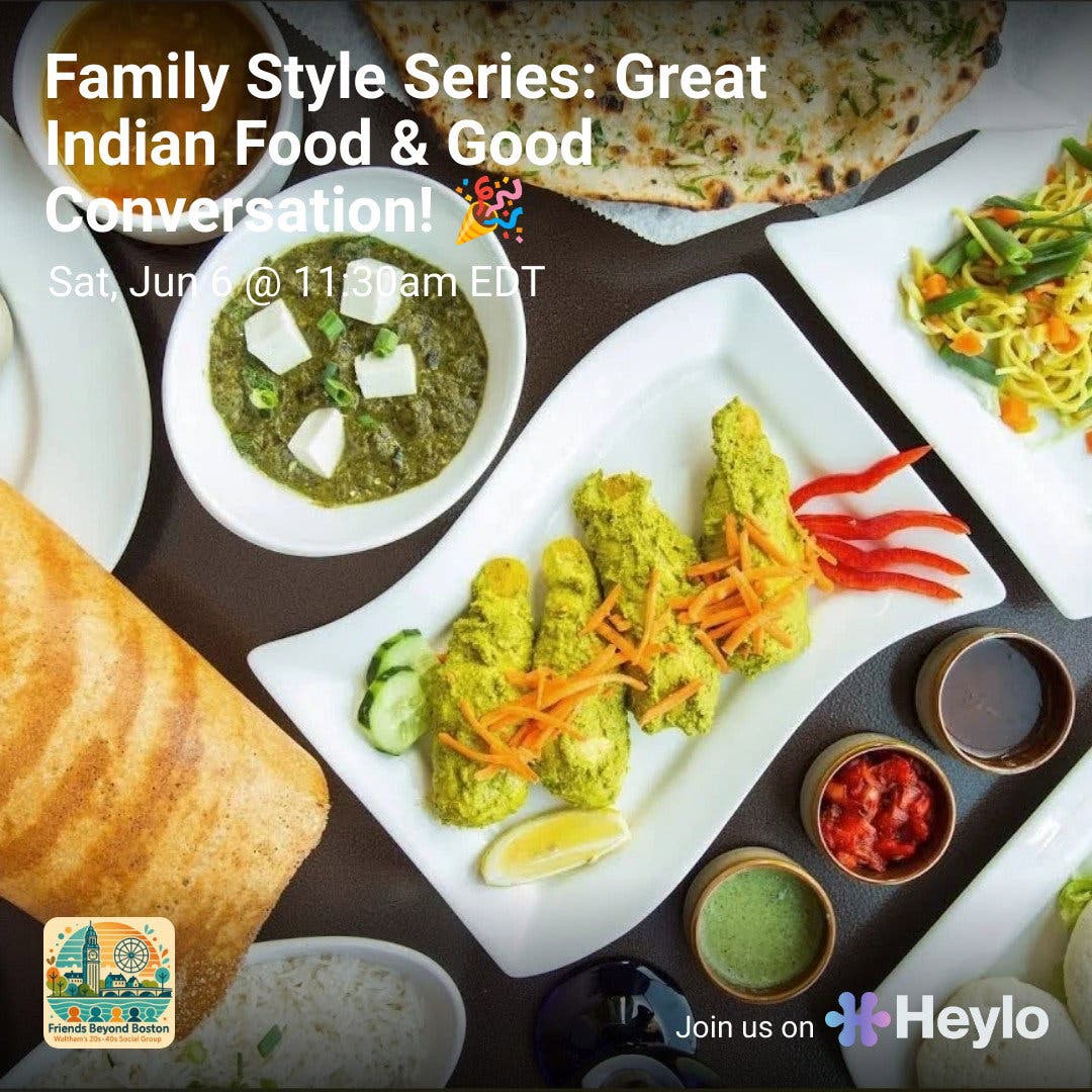 Family Style Series: Great Indian Food & Good Conversation! 🎉