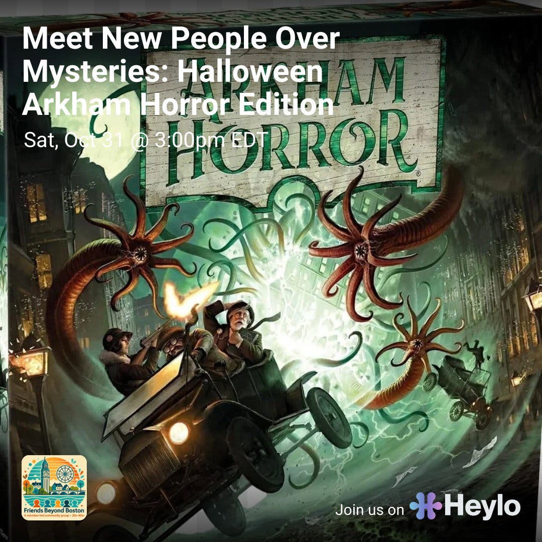 Meet New People Over Mysteries: Halloween Arkham Horror Edition 