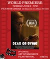 "Dead Or Dying" East Coast Premiere - 2026 ART OF BKLYN Film Fest