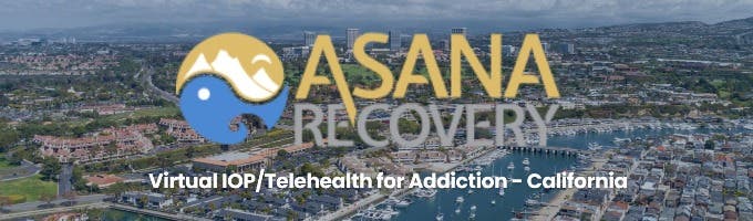Asana Recovery: Virtual IOP/Telehealth for Addiction - California