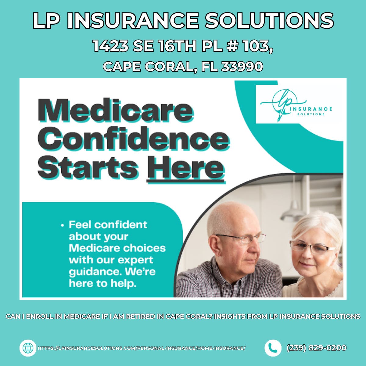 Can I Enroll in Medicare if I Am Retired in Cape Coral? Insights From LP Insurance Solutions