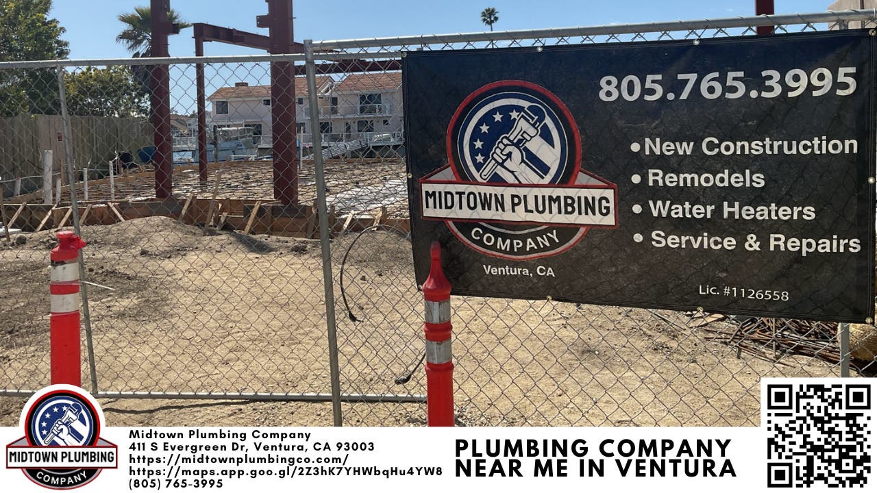 Plumbing Company Near Me in Ventura: What Homeowners Should Know Before Hiring a Local Plumber