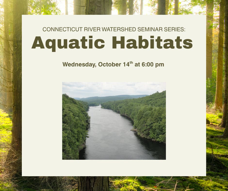 Connecticut River Watershed Webinar Series: Aquatic Habitats