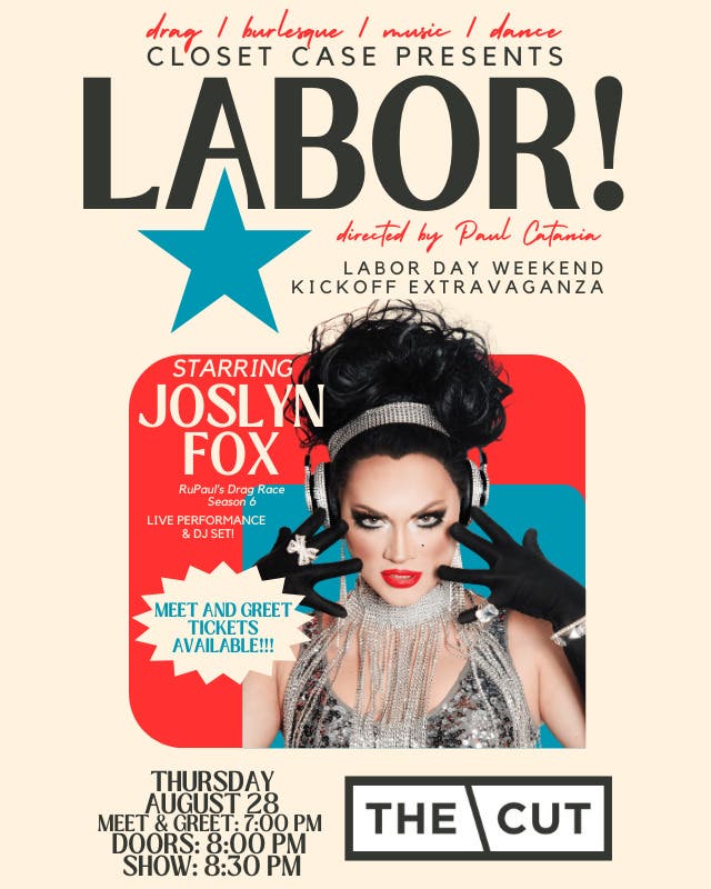 LABOR! Presented by Closet Case - Starring Josyln Fox from RuPaul's Drag Race