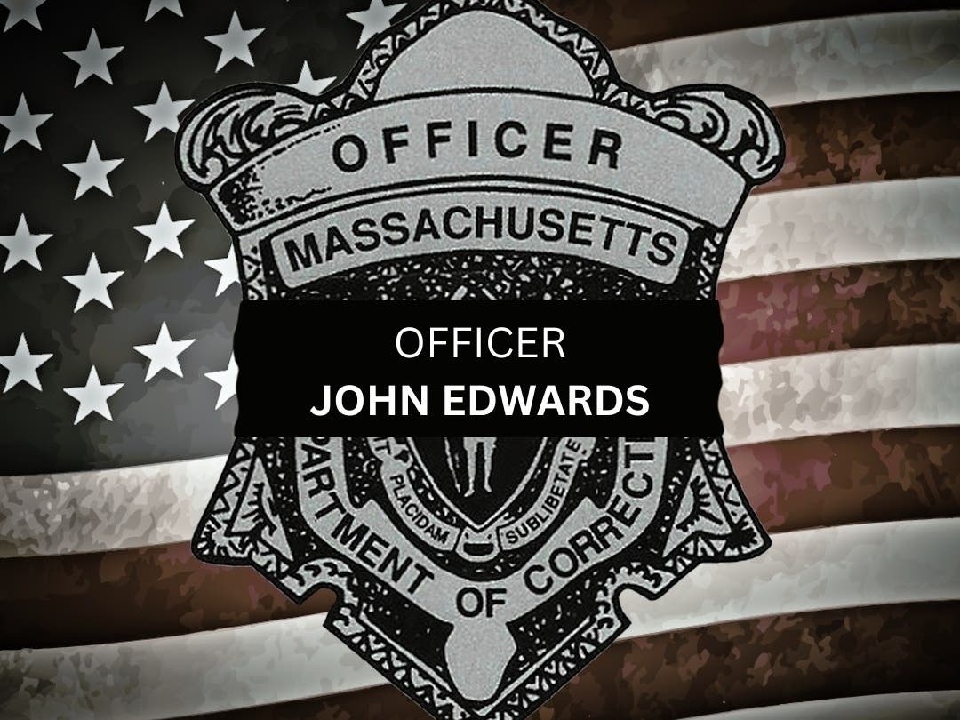 Correction Officer John Edwards, a 28-year veteran of the Massachusetts Department of Correction, suffered the medical emergency at his post and died Monday morning, according to the department. The agency described his death as a sudden line-of-duty.