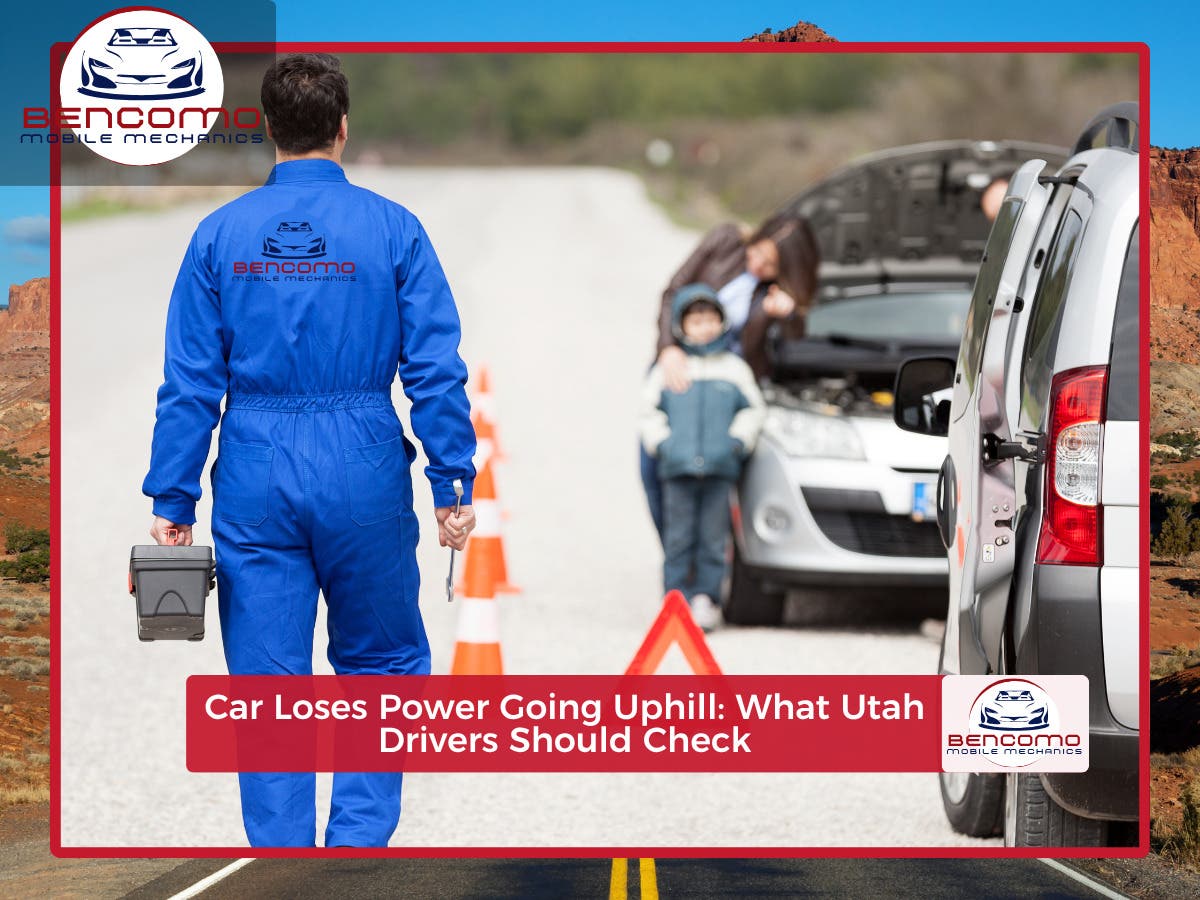 Car Loses Power Going Uphill in Utah? Don’t Ignore It