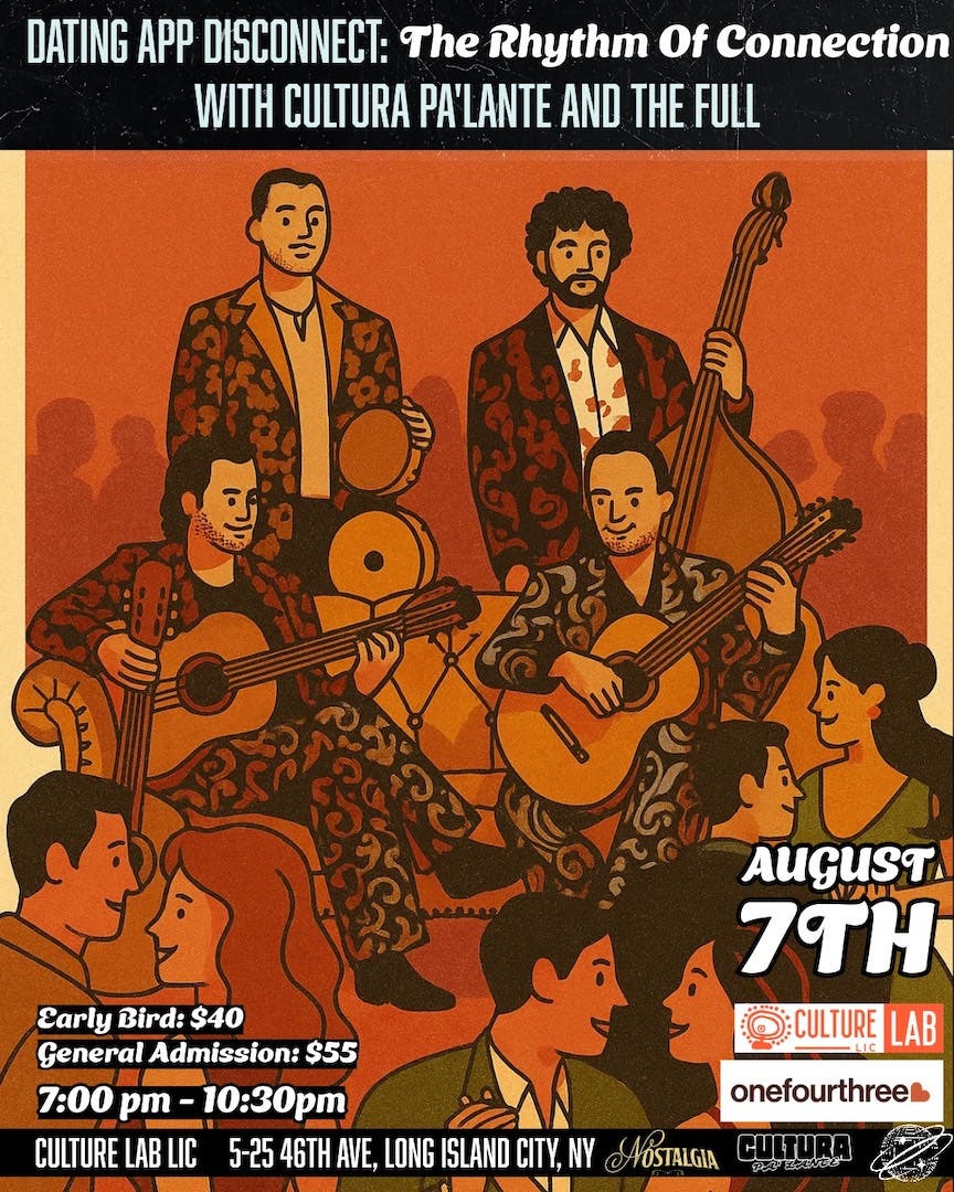Dating App Disconnect: The Rhythm of Connection with Cultura Pa' Lante and The Full