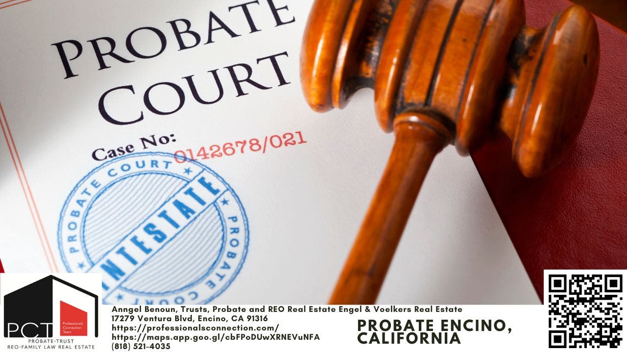 Complete Guide to Probate Encino, California for Families and Property Owners