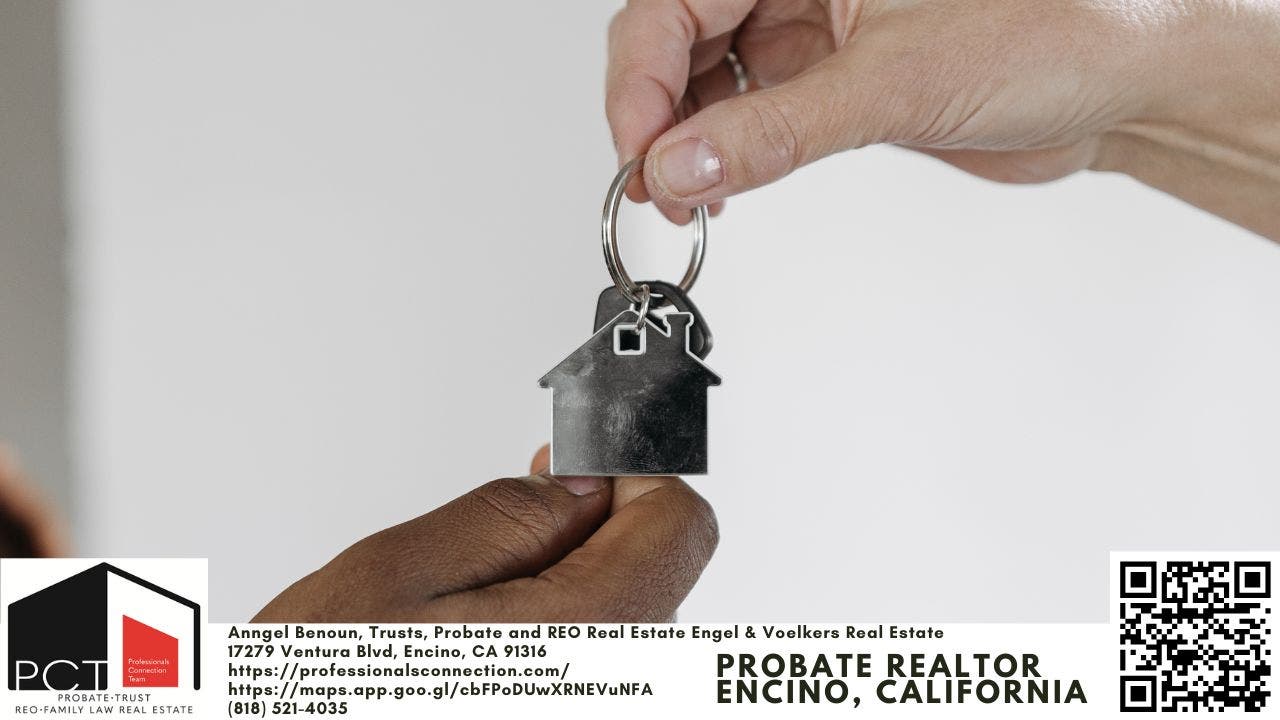 Probate Realtor Encino, California: Expert Guidance for Trust, Probate & REO Property Sales in Encin