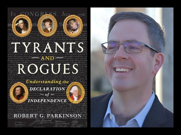 “Tyrants and Rogues”: Understanding the Declaration of Independence