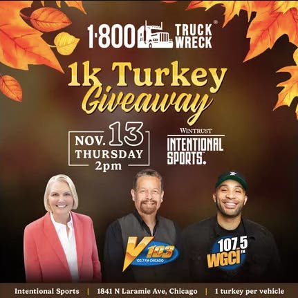 1-800-Truck-Wreck, V103 and WGCI's 1K Turkey Giveaway