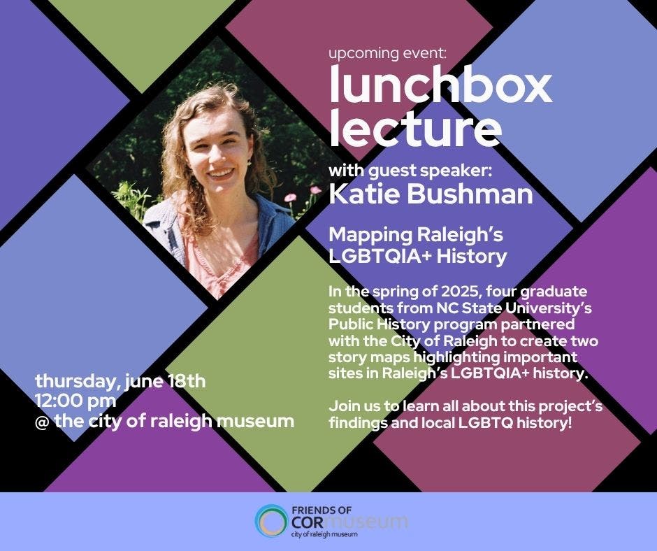 Pride Month Lunchbox Lecture - Mapping Raleigh’s LGBTQIA+ History