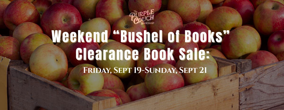 Weekend “Bushel of Books” Clearance Sale