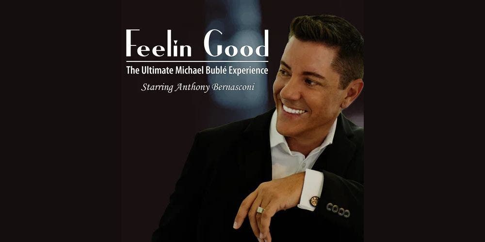 Feelin Good The Ultimate Michael Bublé Experience