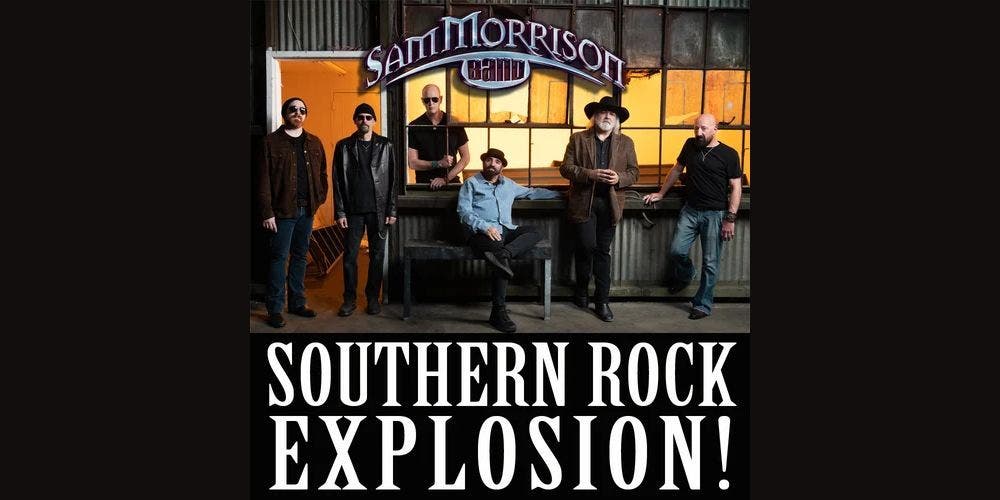 The Sam Morrison Band Presents: Southern Rock Explosion!