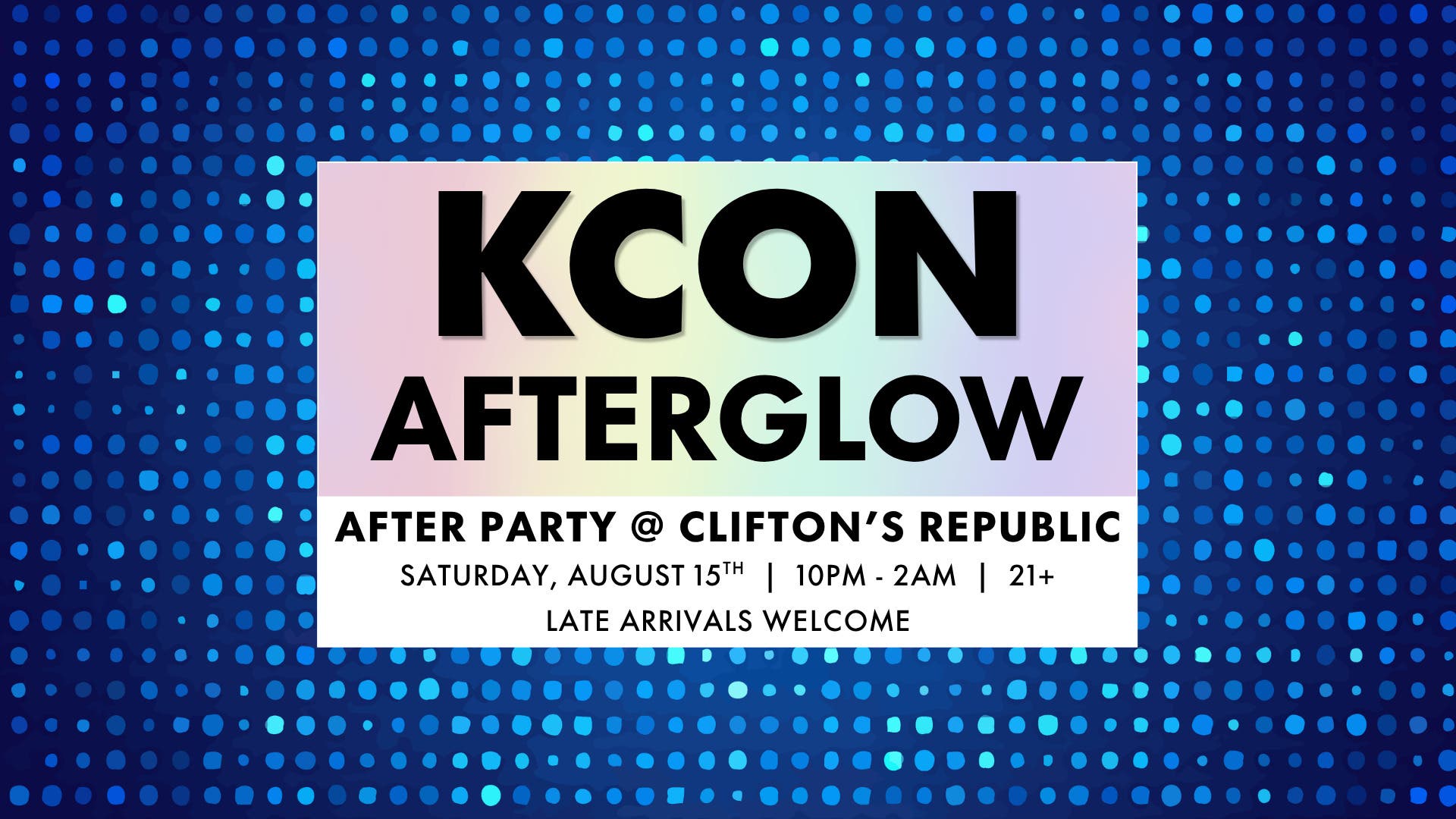KCON: AFTERGLOW @ Clifton's Republic