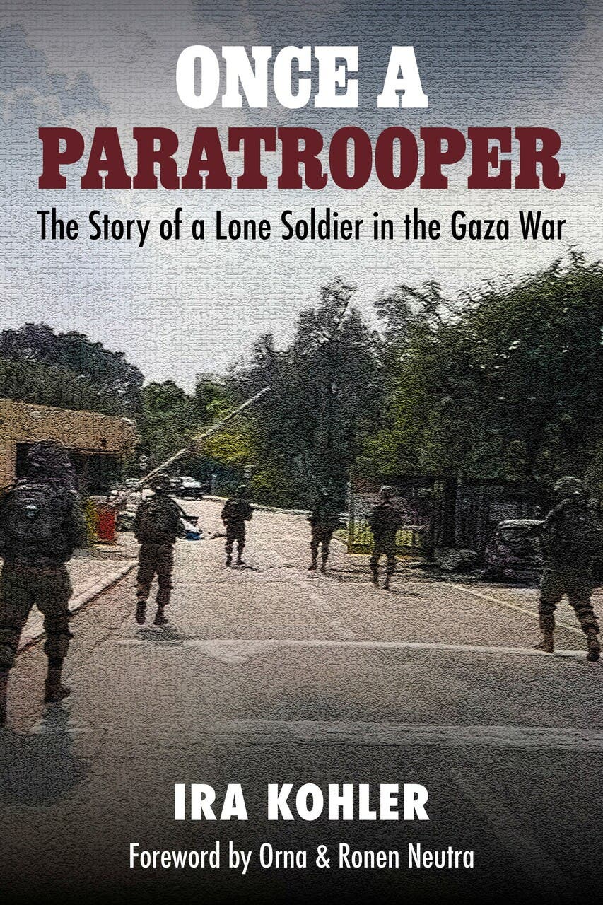 Once a Paratrooper: The Story of a Lone Soldier in the Gaza War