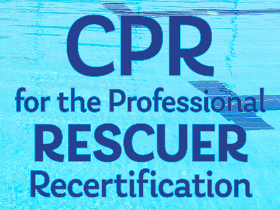 CPR for the Professional Rescuer Recertification