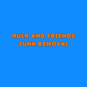 Hulk and friends junk removal 