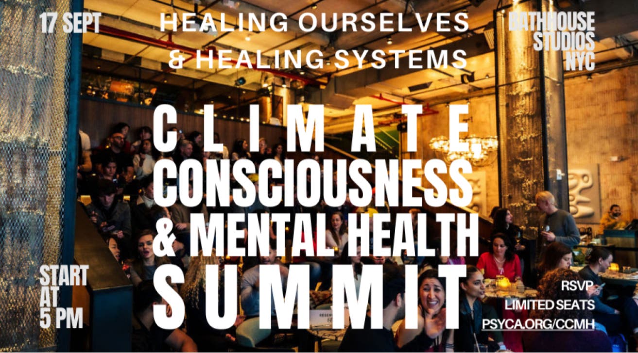 Climate, Consciousness & Mental Health Summit- Healing Ourselves & Systems