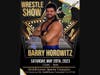  Barry Horowitz Team Hall of Fame Inductee www.tagteamhalloffame.com 80’s Wrestle Con www.80swrestlingcon.com