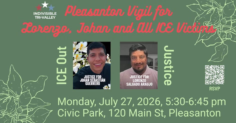 Indivisible Tri-Valley Vigil for Lorenzo, Johan and All ICE Victims