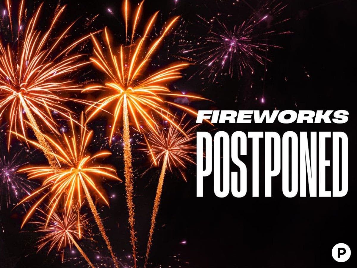 Fireworks Postponed