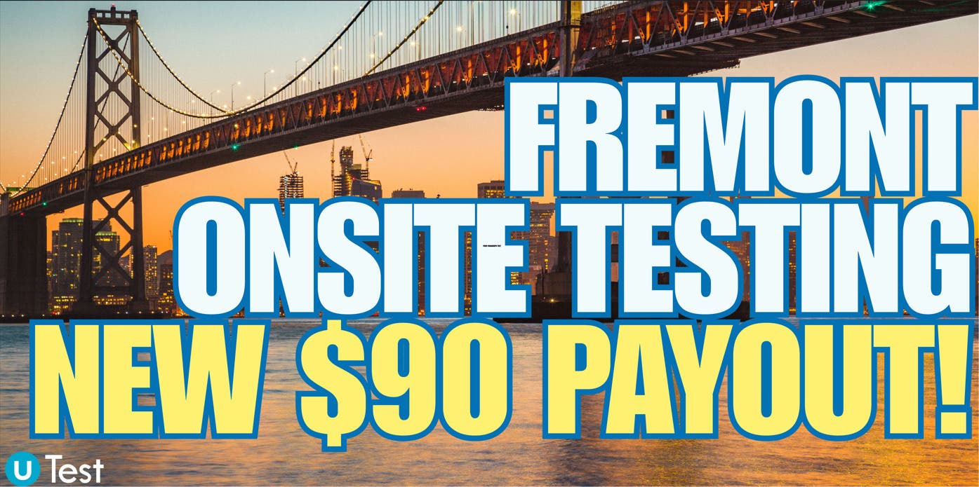uTest Paid Study: 1-Hour Onsite Tech Test in Fremont ($90)
