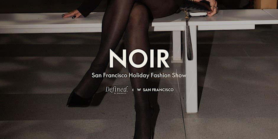 NOIR Holiday Fashion Show at W San Francisco