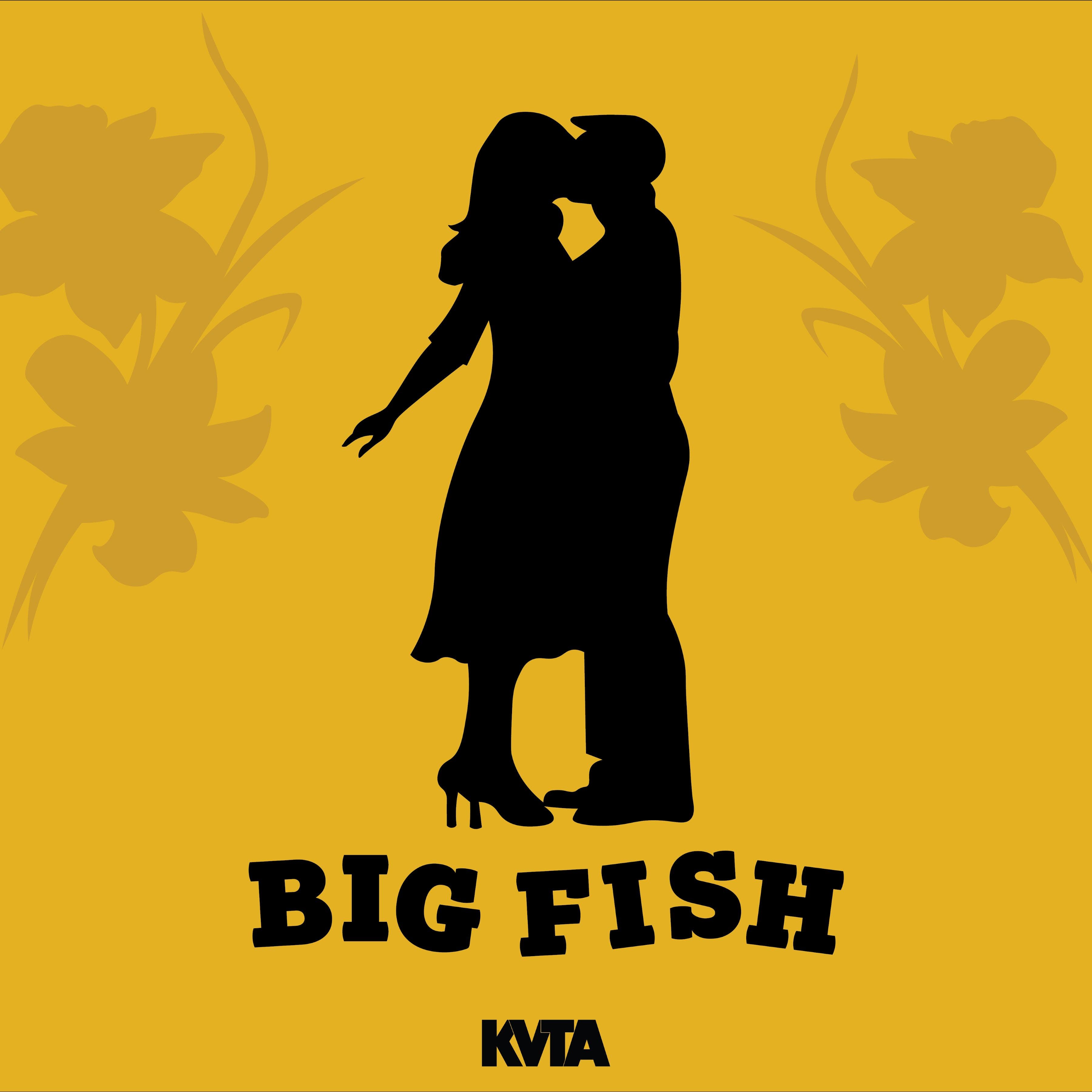 KVTA Presents Big Fish