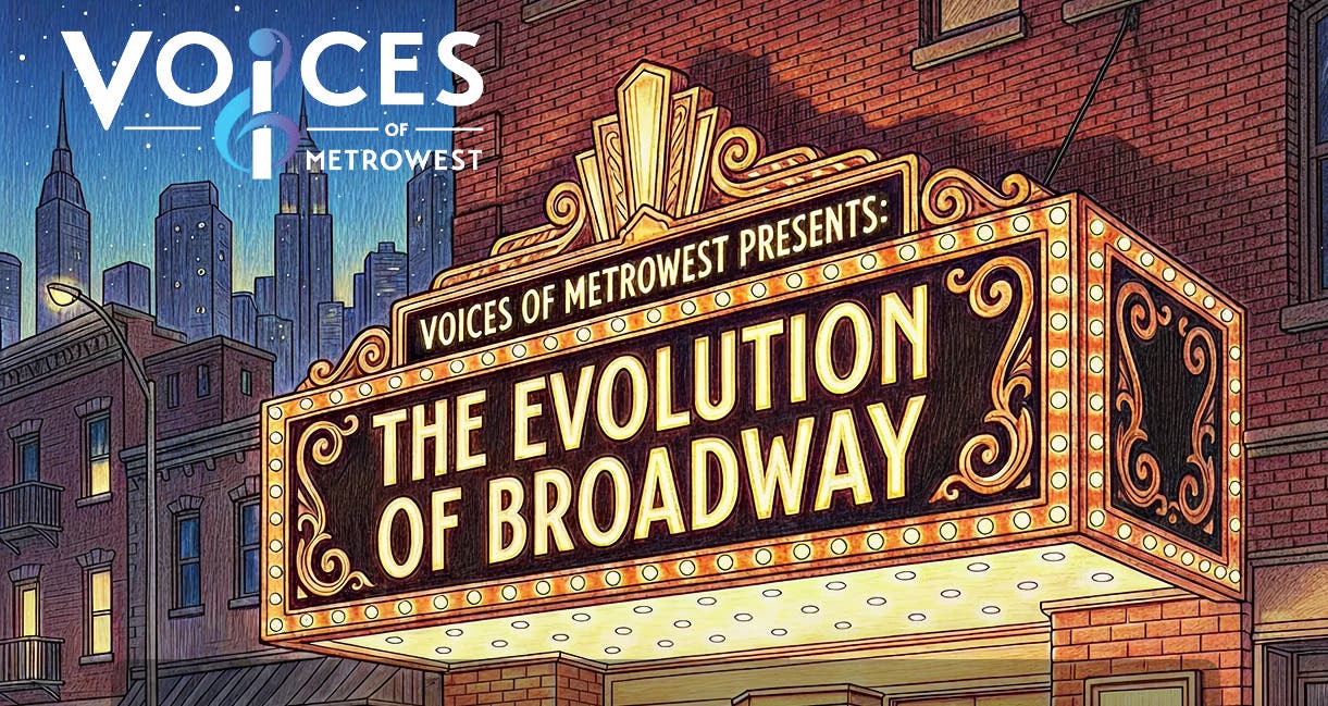 Voices of MetroWest presents presents The Evolution of Broadway
