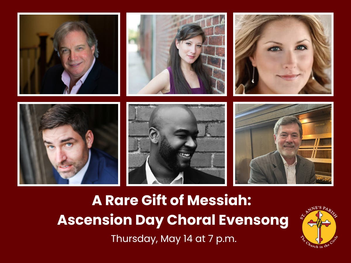 A Rare Gift of "Messiah": Ascension Day Choral Evensong on Thursday, May 14th at 7 p.m.