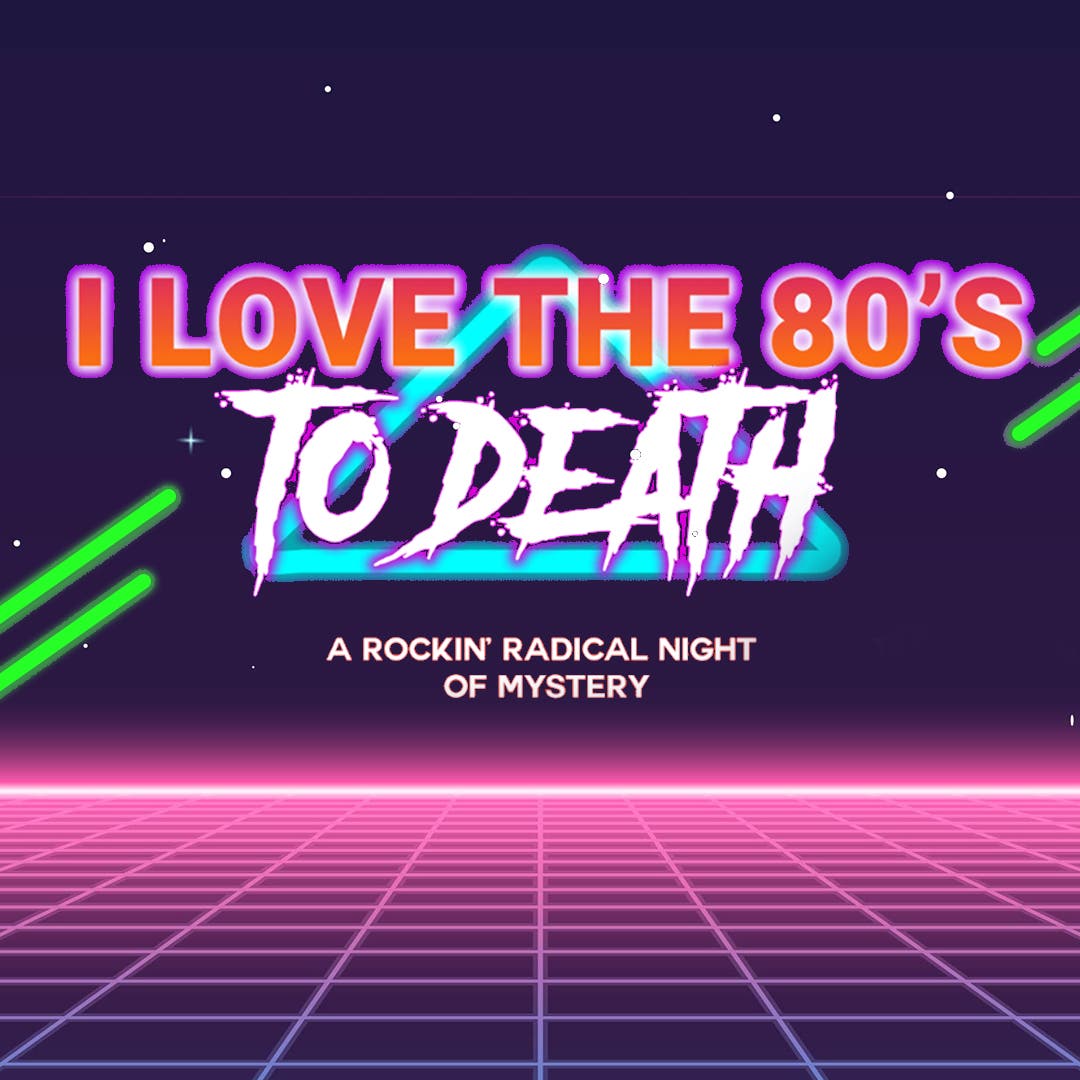 I Love The 80s To Death-Murder Mystery