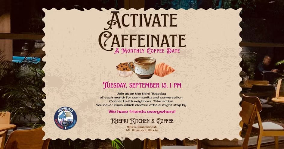 Activate Caffeinate in Mt Prospect with Indivisible Elk Grove Township 