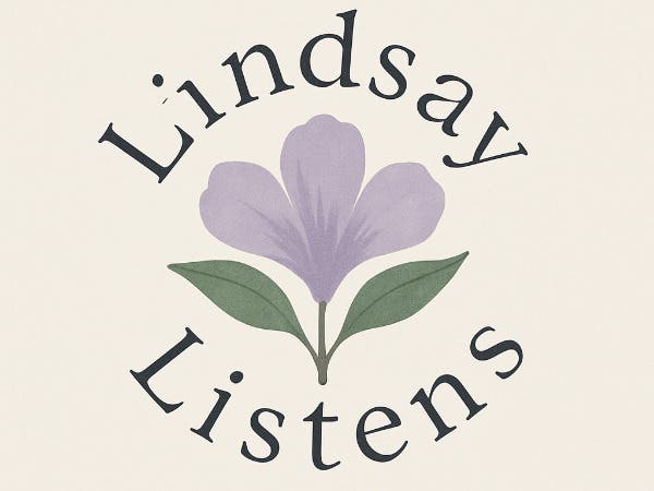 "Lindsay Listens"- Lindsay Meyer, LMFT