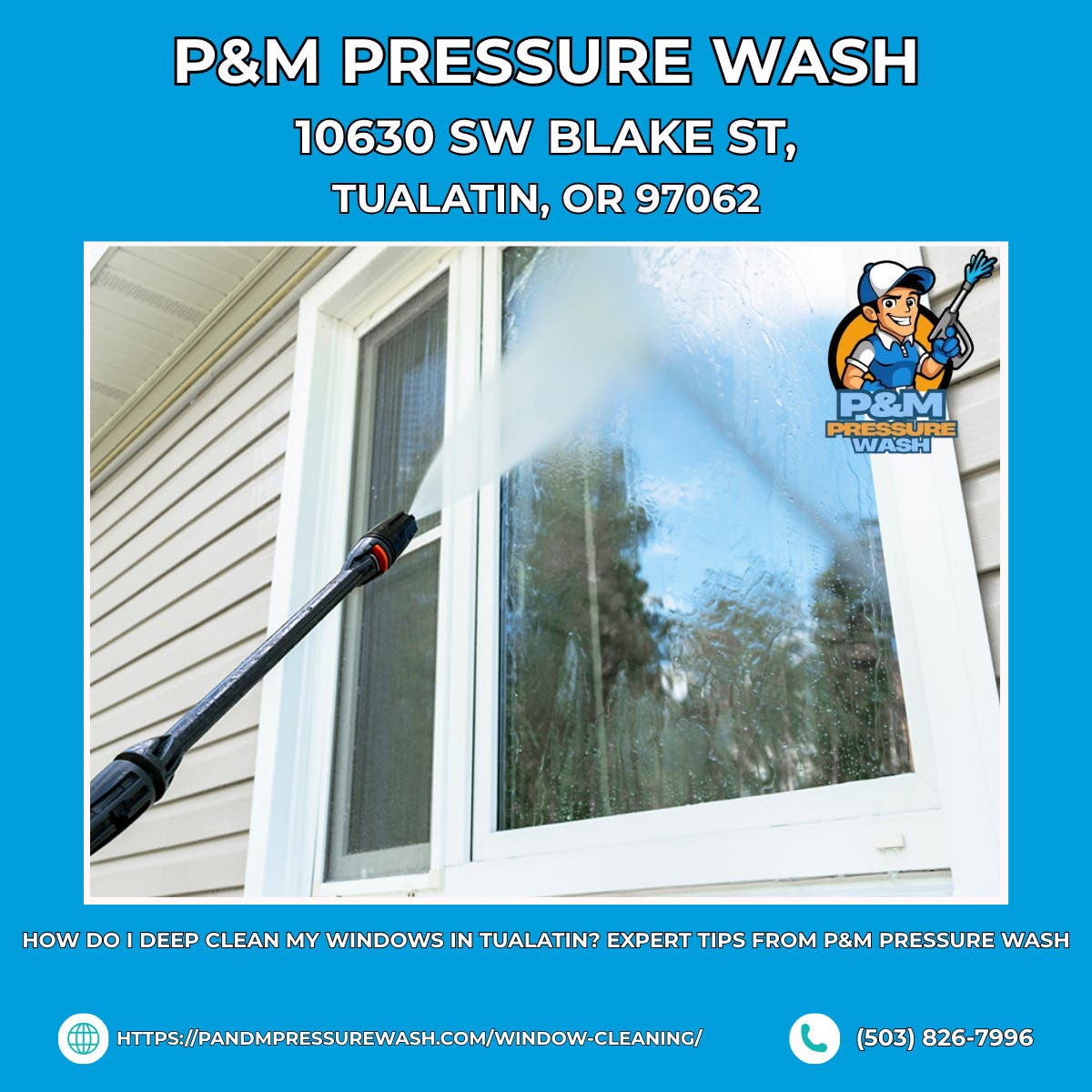 How Do I Deep Clean My Windows in Tualatin? Expert Tips From P&M Pressure Wash