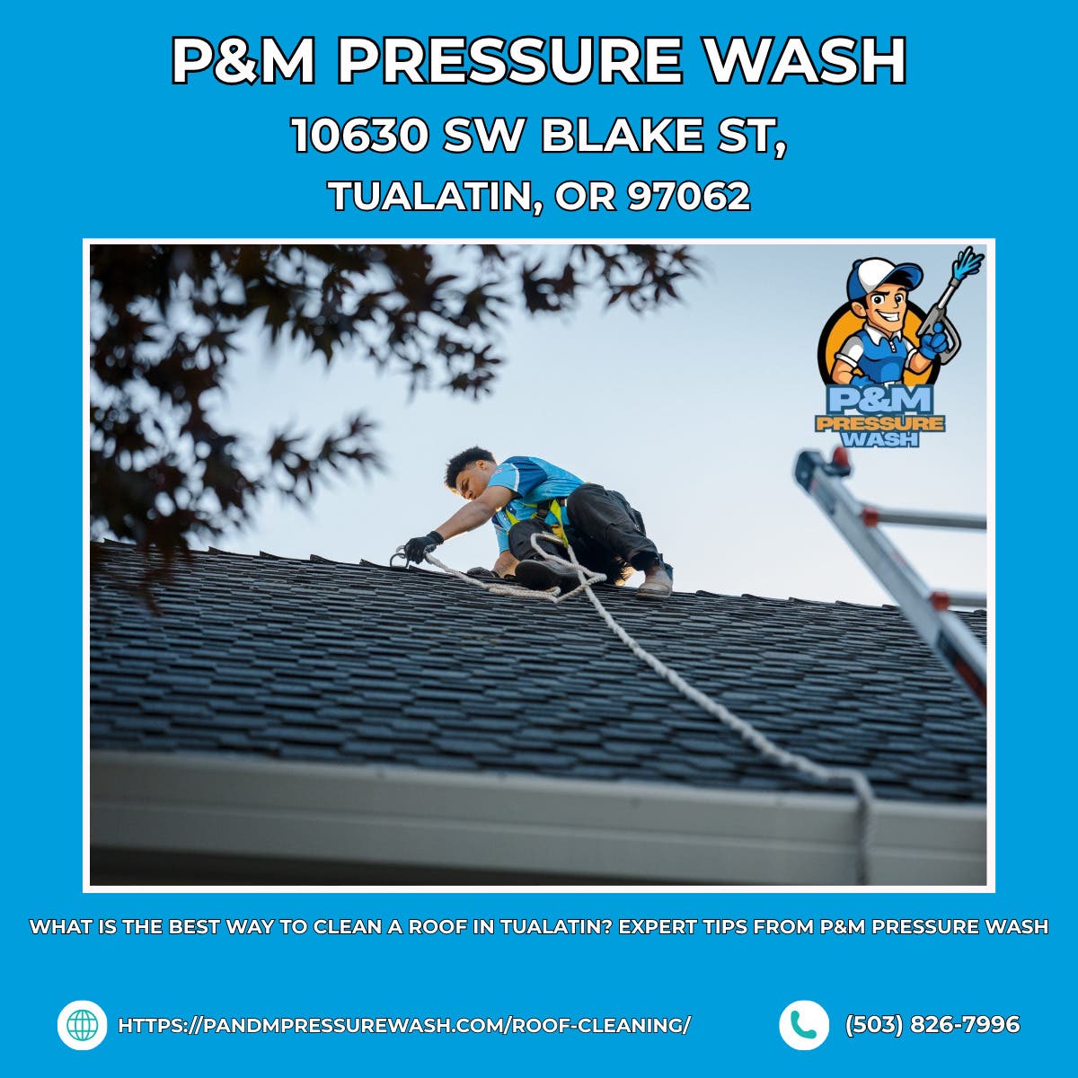 What Is the Best Way to Clean a Roof in Tualatin? Expert Tips From P&M Pressure Wash