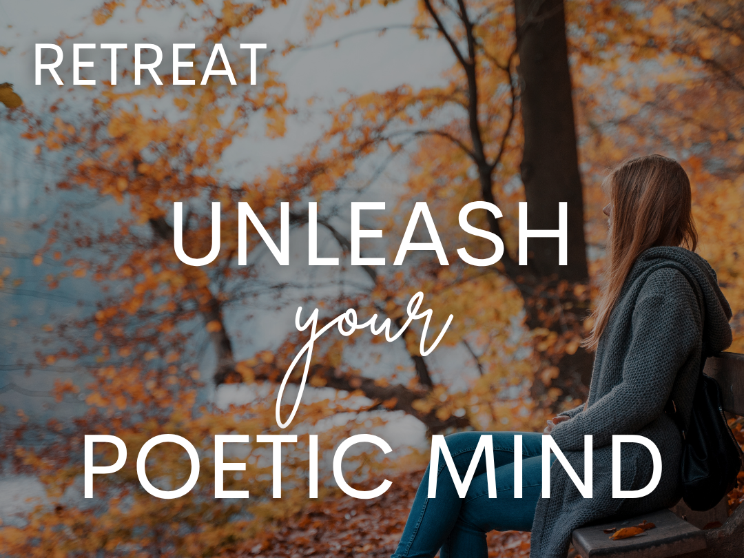 Unleash Your Poetic Mind Retreat