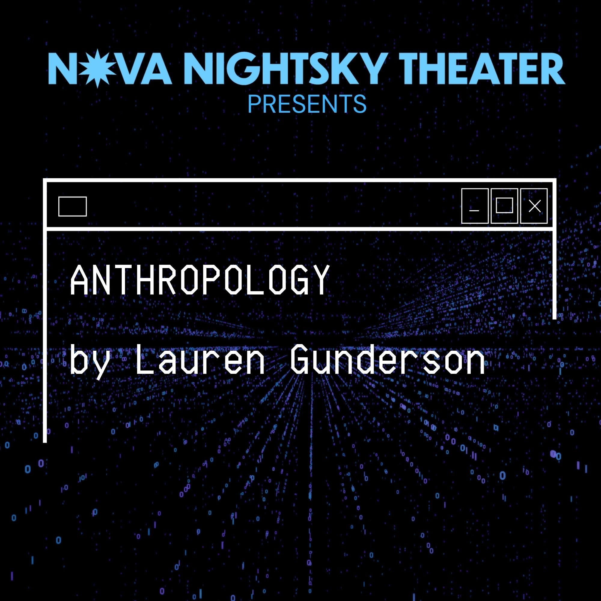 NOVA Nightsky Theater Presents - Anthropology