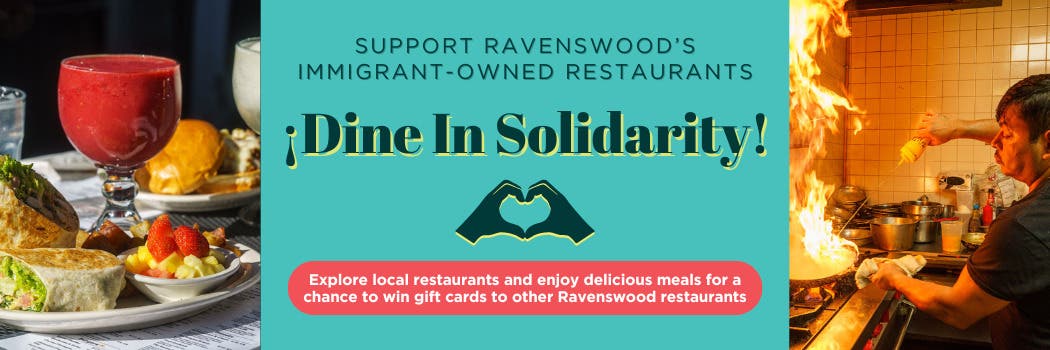 Dine in Solidarity: Support Immigrant-Owned Businesses in Ravenswood