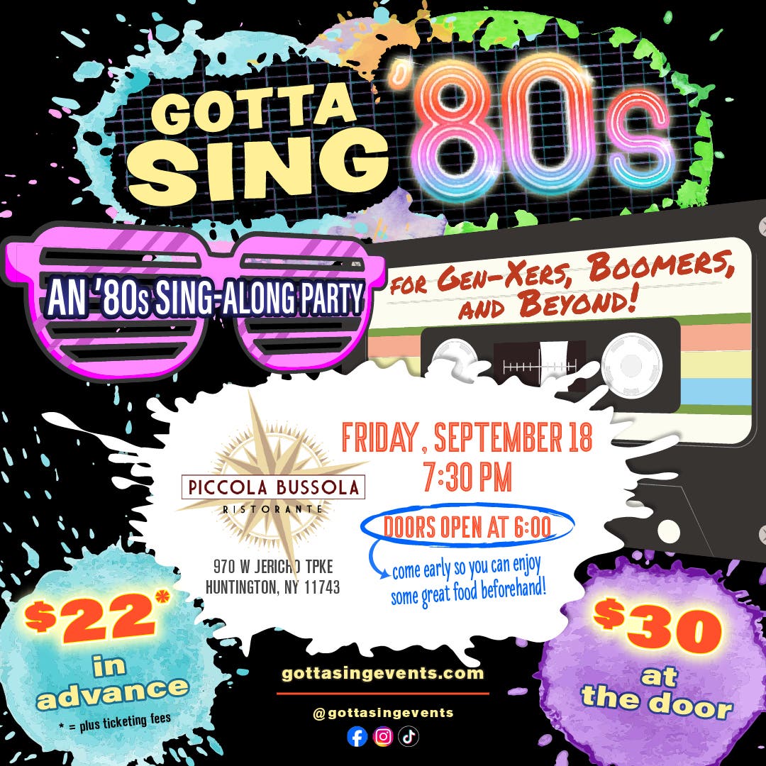 Gotta Sing '80s at Piccola Bussola Huntington!!