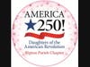 Shelton Ripton Parish Chapter, Daughters of the American Revolution America 250!