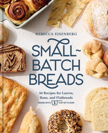 Small Batch Breads: Baking Demo & Cookbook Signing with NYT Bestselling Author Rebecca Eisenberg