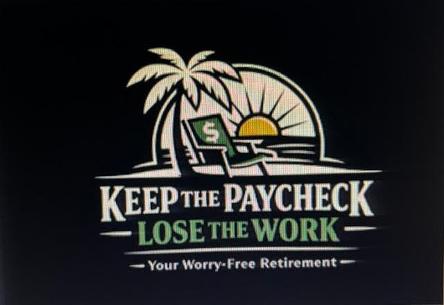 Keep the Paycheck, Lose the Work!