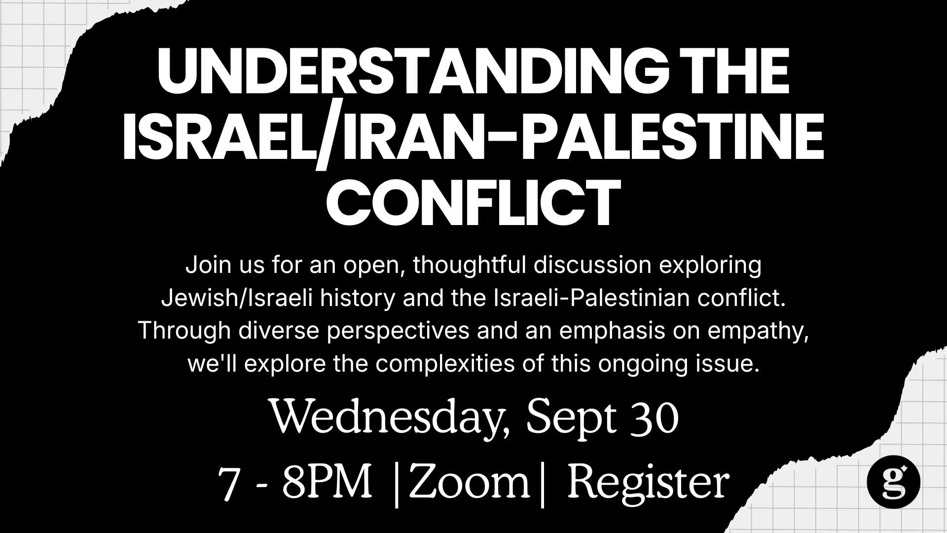 Understanding the Iran/Israeli-Palestinian Conflict