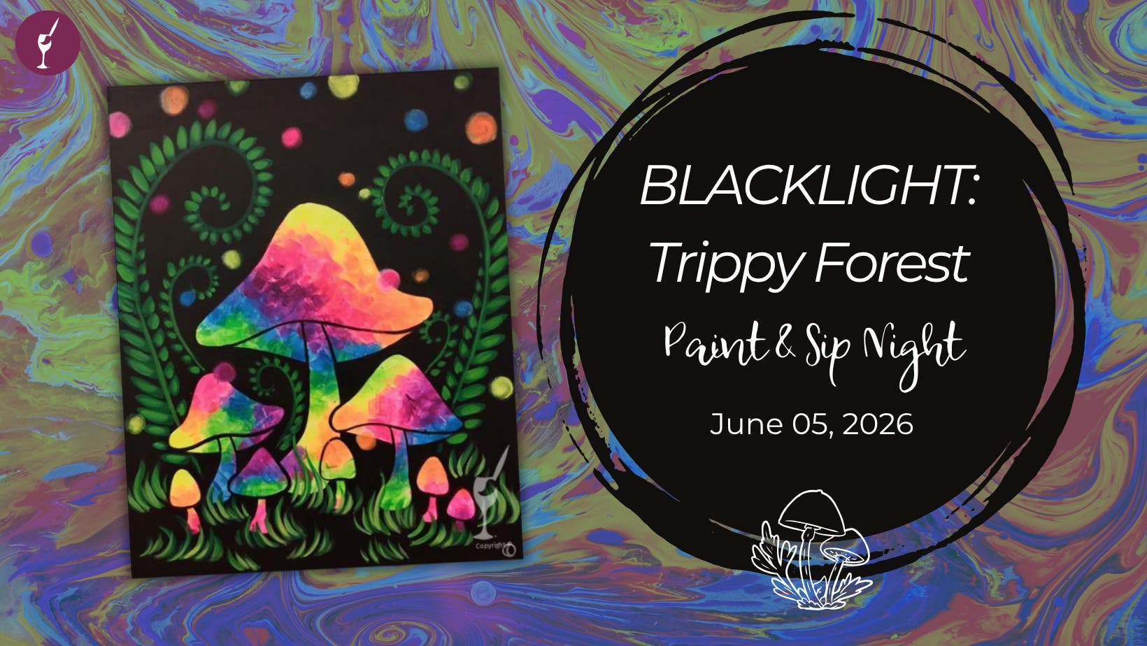 BLACKLIGHT: Trippy Forest | Paint & Sip | June 5